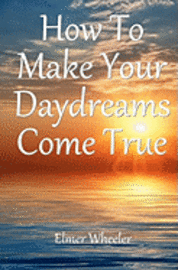 bokomslag How To Make Your Daydreams Come true