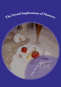 The Sexual Implications Of Manners 1