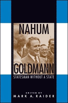 Mark A. Raider - Nahum Goldmann, Inbunden