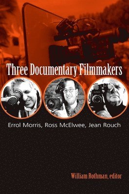 William Rothman - Three Documentary Filmmakers, Häftad