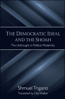 Shmuel Trigano - Democratic Ideal and the Shoah, Häftad