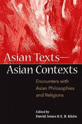 David Jones, E. R. Klein - Asian Texts — Asian Contexts, Inbunden