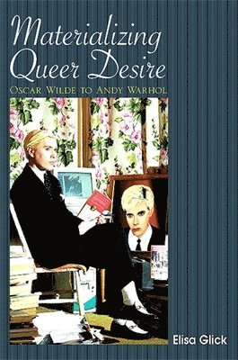 Elisa Glick - Materializing Queer Desire, Häftad