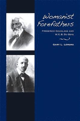 Gary L. Lemons - Womanist Forefathers, Inbunden