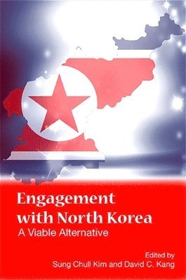 Sung Chull Kim, David C. Kang - Engagement with North Korea, Häftad