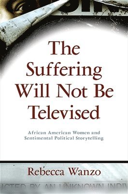 bokomslag Suffering Will Not Be Televised