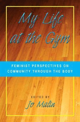 Jo Malin - My Life at the Gym, Inbunden