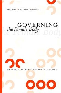 bokomslag Governing the Female Body