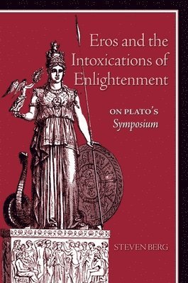 Steven Berg - Eros and the Intoxications of Enlightenment, Häftad