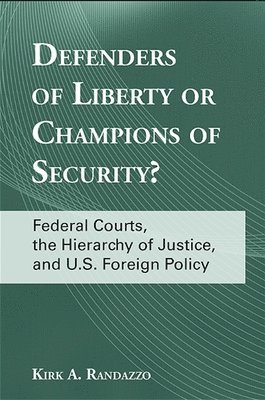 Kirk A. Randazzo - Defenders of Liberty or Champions of Security?, Häftad