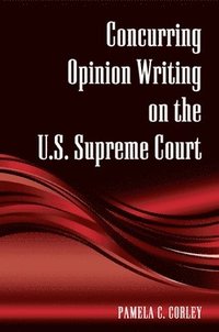 bokomslag Concurring Opinion Writing on the U.S. Supreme Court