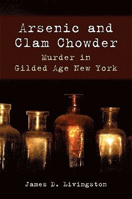 James D. Livingston - Arsenic and Clam Chowder, Inbunden