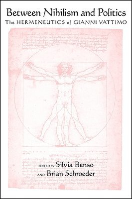 Silvia Benso, Brian Schroeder - Between Nihilism and Politics, Häftad