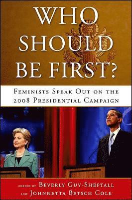 Beverly Guy-Sheftall, Johnnetta Betsch Cole - Who Should Be First?, Inbunden