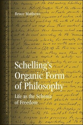 Bruce Matthews - Schelling's Organic Form of Philosophy, Inbunden