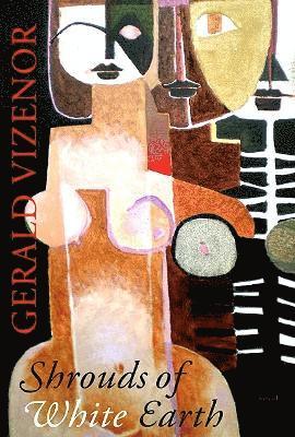 Gerald Vizenor - Shrouds of White Earth, Inbunden