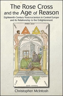 Christopher McIntosh - Rose Cross and the Age of Reason, Häftad