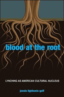 Jennie Lightweis-Goff - Blood at the Root, Häftad
