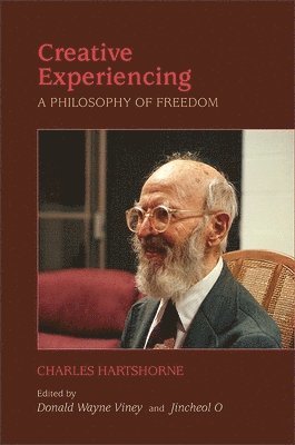 Charles Hartshorne, Donald W. Viney, Jincheol O - Creative Experiencing, Häftad