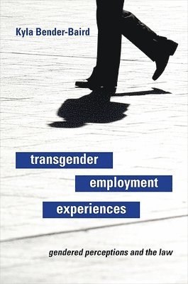 Kyla Bender-Baird - Transgender Employment Experiences, Häftad