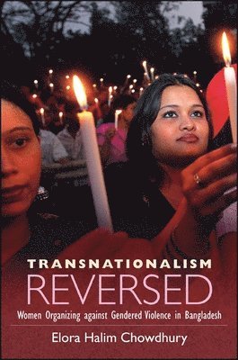 Elora Halim Chowdhury - Transnationalism Reversed, Häftad