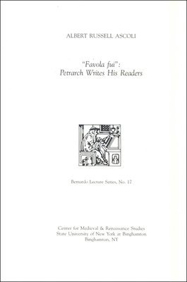 Albert Russell Ascoli, Dana E Stewart - "Favola fui": Petrarch Writes His Readers, Häftad
