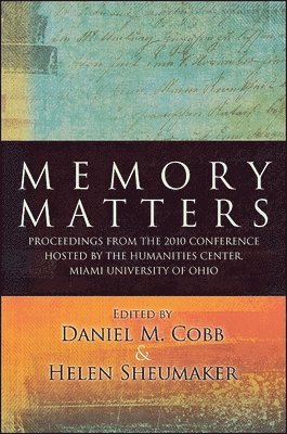 Daniel M. Cobb, Helen Sheumaker - Memory Matters, Häftad