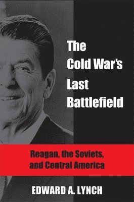 Edward A. Lynch - Cold War's Last Battlefield, Inbunden