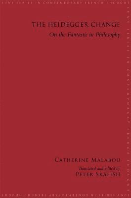 Catherine Malabou - Heidegger Change, Inbunden