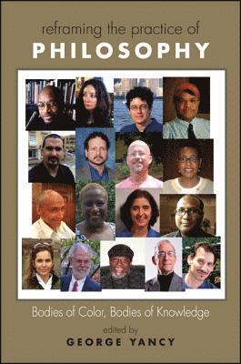 George Yancy - Reframing the Practice of Philosophy, Inbunden