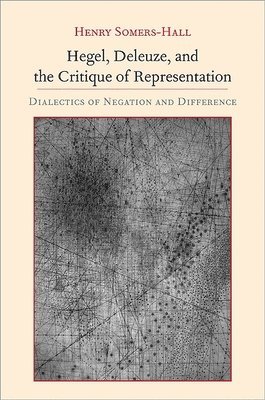 Henry Somers-Hall - Hegel, Deleuze, and the Critique of Representation, Häftad