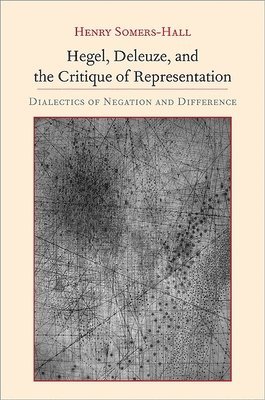 Hegel, Deleuze, and the Critique of Representation 1