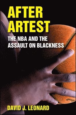 David J. Leonard - After Artest, Inbunden