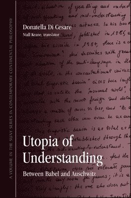 Donatella Ester Di Cesare - Utopia of Understanding, Häftad