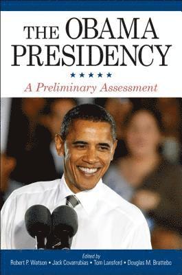 Robert P. Watson, Jack Covarrubias, Tom Lansford, Douglas M. Brattebo - Obama Presidency, Inbunden