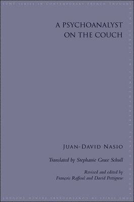 Juan-David Nasio, François Raffoul, David Pettigrew - Psychoanalyst on the Couch, Häftad