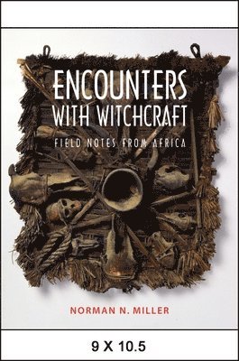 Norman N. Miller - Encounters with Witchcraft, Häftad