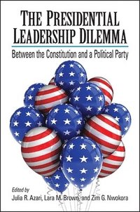 bokomslag The Presidential Leadership Dilemma