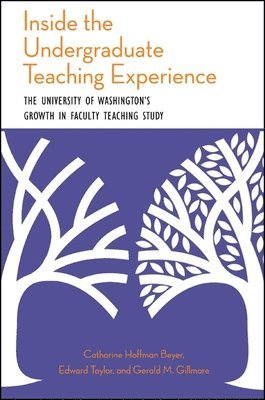 Catharine Hoffman Beyer, Edward Taylor, Gerald M. Gillmore - Inside the Undergraduate Teaching Experience, Häftad