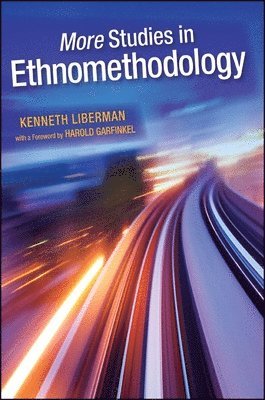 Kenneth Liberman - More Studies in Ethnomethodology, Inbunden