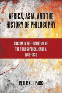 bokomslag Africa, Asia, and the History of Philosophy