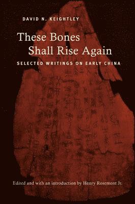 David N. Keightley, Henry Rosemont Jr. - These Bones Shall Rise Again, Inbunden