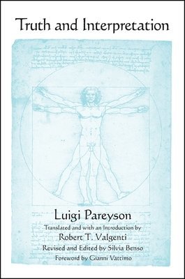 Luigi Pareyson, Silvia Benso - Truth and Interpretation, Häftad
