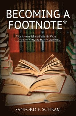 Sanford F. Schram, Sanford F Schram - Becoming a Footnote, Häftad