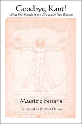 Maurizio Ferraris - Goodbye, Kant!, Häftad