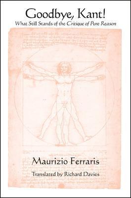 Maurizio Ferraris - Goodbye, Kant!, Inbunden