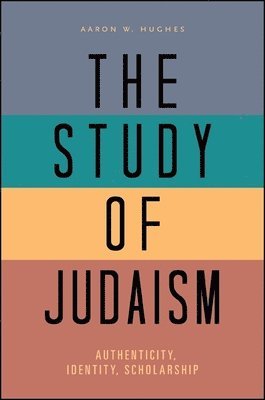 Aaron W. Hughes - Study of Judaism, Häftad