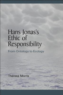 Theresa Morris - Hans Jonas's Ethic of Responsibility, Inbunden