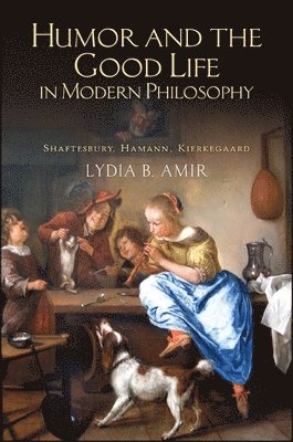 Humor and the Good Life in Modern Philosophy 1