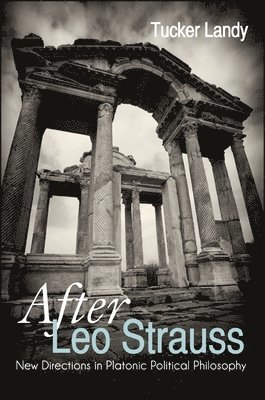 Tucker Landy - After Leo Strauss, Häftad